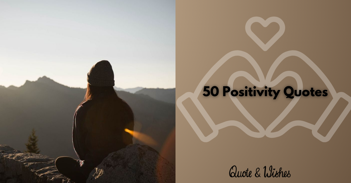 50 Positivity Quotes